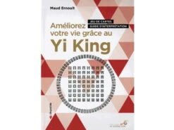 Améliorez Votre Vie Grâce Au Yi King Maud Ernoult