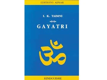 Gayatri - Le Livre I. K. Taimni 1 Gayatri - Le Livre I. K. Taimni