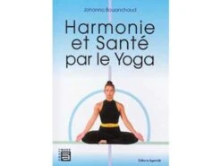 Harmonie Et Santé Par Le Yoga J. Bouanchaud