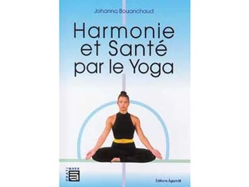 Harmonie Et Santé Par Le Yoga J. Bouanchaud 1 Harmonie Et Santé Par Le Yoga J. Bouanchaud